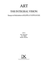 Title page: Art The Integral Vision; Essays in Felicitation of Kapila Vatsyayan