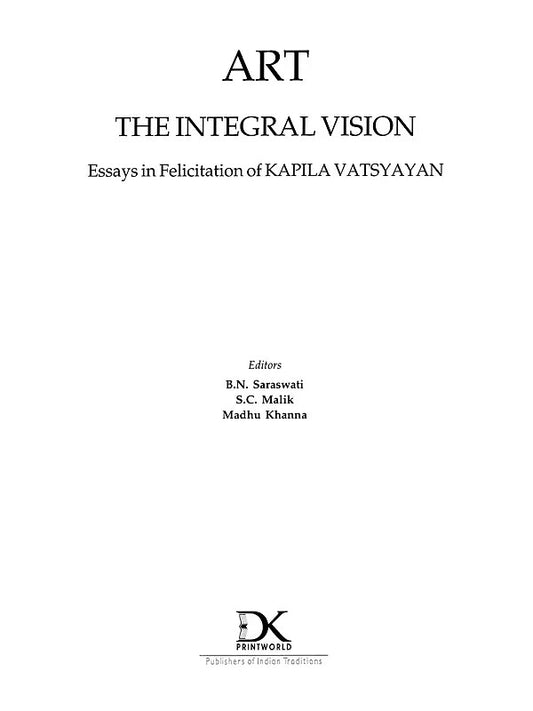 Title page: Art The Integral Vision; Essays in Felicitation of Kapila Vatsyayan