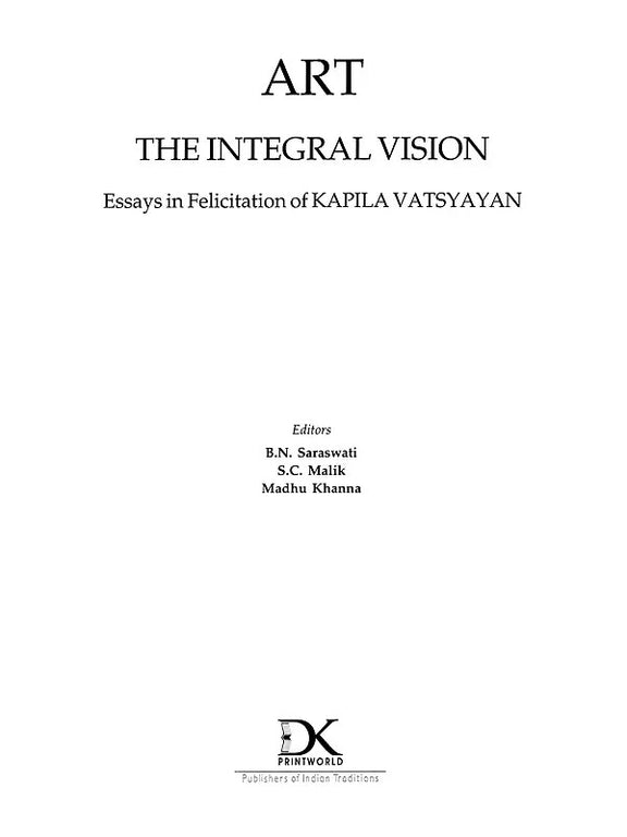 Title page: Art The Integral Vision; Essays in Felicitation of Kapila Vatsyayan