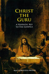 Book cover: “Christ The Guru” by Muni Narayana Prasad, A Vedantic Key to the Gospels