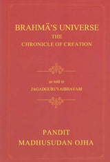 Brahma’s Universe: The Chronicle of Creation book cover, titled by Pandit Madhusudan Ojha